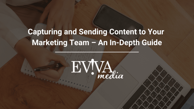 The image shows a person's hands writing notes next to a laptop, smartphone, with a title about sending content to your marketing team by EVIVA media.